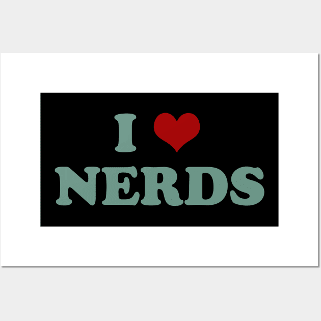 I  Love Nerds Wall Art by n23tees